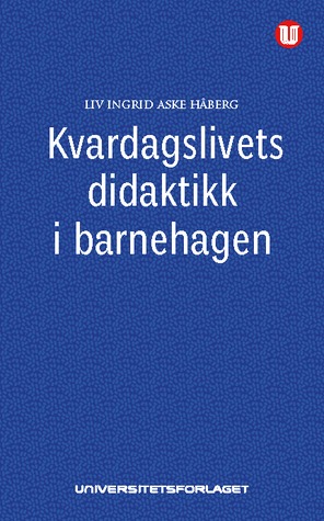 Kvardagslivets didaktikk i barnehagen (Paperback)