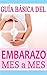 Guía del Embarazo Mes a Mes by Sanfri Ediciones