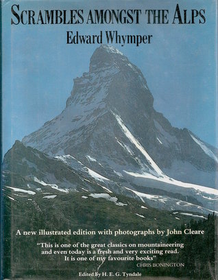 Scrambles Amongst the Alps : A New Illustrated Edition