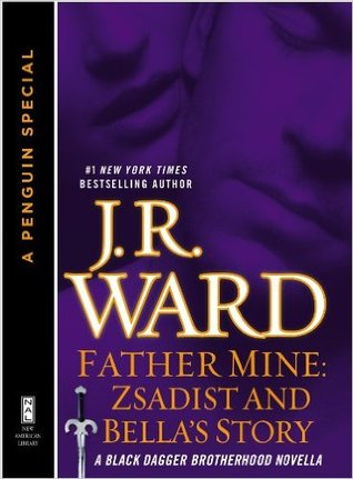 Father Mine: Zsadist and Bella's Story