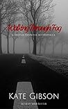 Walking Through Fog: A Christian Perspective on Fibromyalgia Walking Through Fog: A Christian Perspective on Fibromyalgia