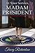 At Your Service, Madam Pres...