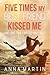Five Times My Best Friend Kissed Me by Anna  Martin