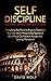 Self-Discipline: Become A G...