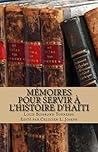 Mémoires pour servir à l'histoire d'Haïti (Series on Haitian Classics t. 6) (French Edition) Mémoires pour servir à l'histoire d'Haïti (Series on Haitian Classics t. 6) (French Edition)