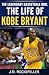 The Life of Kobe Bryant: The Legendary Basketball Idol (J.D. Rockefeller's Book Club)