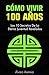 Envejecimiento: Cómo Vivir 100 Años. Los 10 Secretos De La Eterna Juventud Revelados (Redacción Revisada a 09/06/16) (Vivir Mejor, Vivir Con Abundancia,Vivir ... Vivir la Vida Con Sentido) (Spanish Edition)