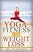 Yoga Fitness and Weight Loss by Vladimir Chistoprudov