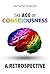 THE AGE OF CONSCIOUSNESS: A Retrospective