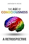 THE AGE OF CONSCIOUSNESS: A Retrospective