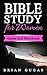 Bible Study for Women: Guide and Workbook (The Bible Study Book)