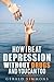How I Beat Depression Without Drugs And You Can Too by Gerald Simmons