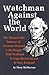 Watchman Against The World