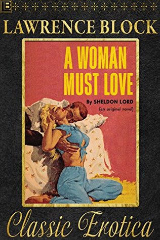 A Woman Must Love: Collection of Classic Erotica - Book 12