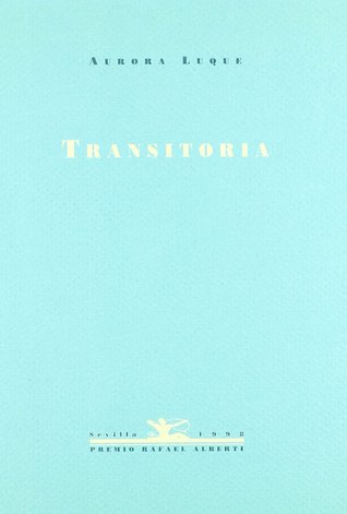 Transitoria: (Accésit Premio Rafael Alberti 1997) (Otros títulos) (Spanish Edition)