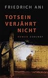 Totsein verjährt nicht by Ani  Friedrich