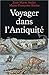 Voyager dans l'Antiquité