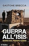 Guerra all'ISIS: Diario dal fronte curdo Guerra all'ISIS: Diario dal fronte curdo