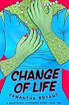 Change of Life by Samantha  Bryant