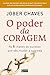 O poder da coragem: As cinc...