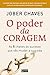 O poder da coragem by Jober Chaves
