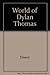 World of Dylan Thomas by Emery
