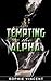 Tempting The Alpha: SHAPESHIFTER ROMANCE (BBW Paranormal Shape Shifter Romance) (Shapeshifter Fantasy New Adult Alpha Male)