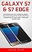 Galaxy S7 & S7 Edge: The Ultimate Galaxy S7 & S7 Edge User Manual - How to Start Using and Get the Most Out of Your Samsung Galaxy S7 and S7 Edge + Little Known Tips and Tricks!