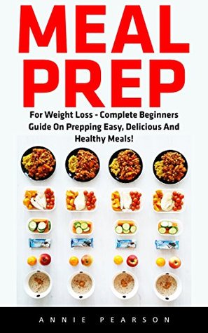 Meal Prep: For Weight Loss (Kindle Edition)