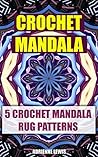 Crochet Mandala: 5 Crochet Mandala Rug Patterns