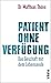 Patient ohne Verfügung: Das...