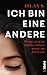 Ich bin eine andere: Warum ich meine Familie verlassen musste, um frei zu sein