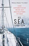 Die S.E.A.-Expedition - Eine antarktische Reise auf Shackletons Spuren Die S.E.A.-Expedition - Eine antarktische Reise auf Shackletons Spuren