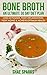 Bone Broth: An Ultimate 30 ...