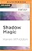 Shadow Magic (Magic, 2)