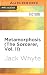 Metamorphosis (The Sorcerer, Vol. II) (Camulod Chronicles, 6)