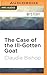 Case of the Ill-Gotten Goat, The (Casebooks of Dr. McKenzie, 3)
