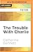 Trouble with Charlie, The