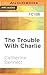 Trouble with Charlie, The