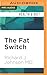 Fat Switch, The