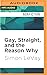 Gay, Straight, and the Reas...