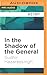 In the Shadow of the General