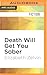 Death Will Get You Sober (Bruce Kohler, 1)