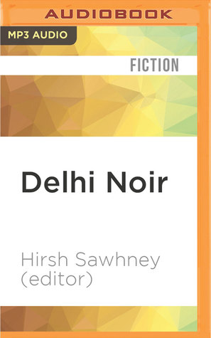 Delhi Noir (Akashic Books: Noir)