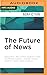 The Future of News: An Agen...