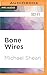 Bone Wires (The Wonderland Cycle)
