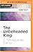 Unbeheaded King, The (The R...