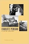 Charlotte Perriand: A Life of Creation Charlotte Perriand: A Life of Creation