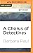 Chorus of Detectives, A (An Opera Mystery, 3)