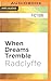 When Dreams Tremble